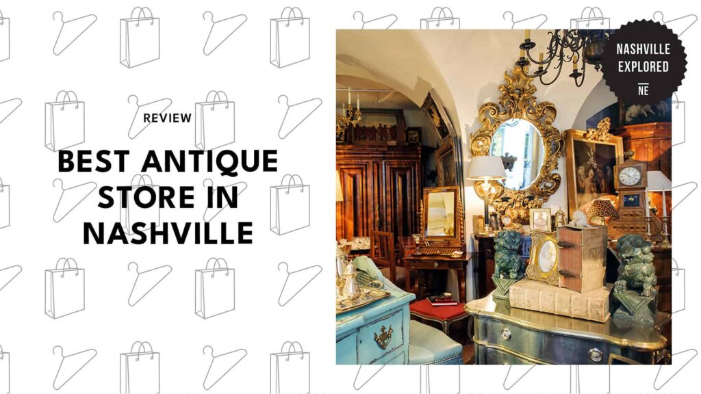Discovering the 5 Best Antique Stores in Nashville for Vintage Finds