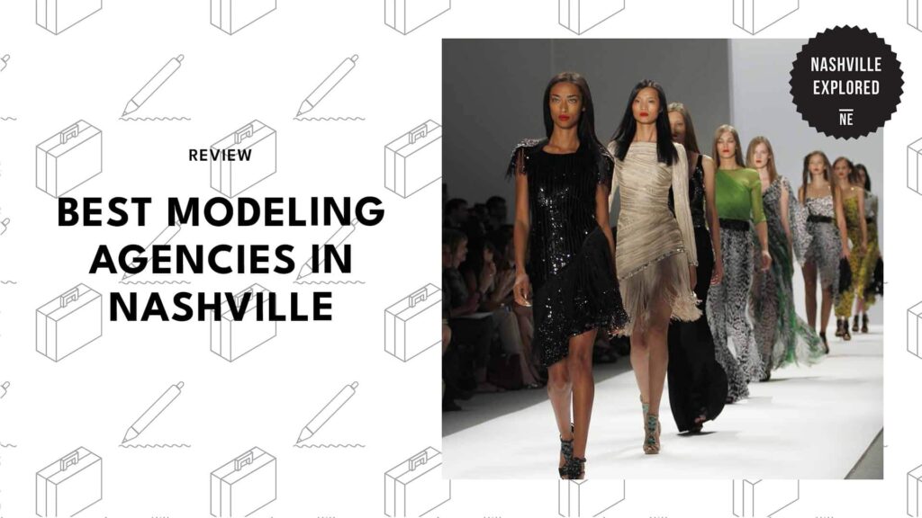 5 Legit Modeling Agencies in Nashville to Get You Signed [2026 ]