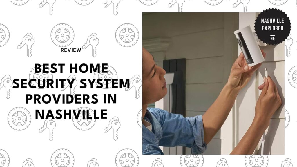 5 Nashville Security System Providers Locals Fully Trust [2026 ]