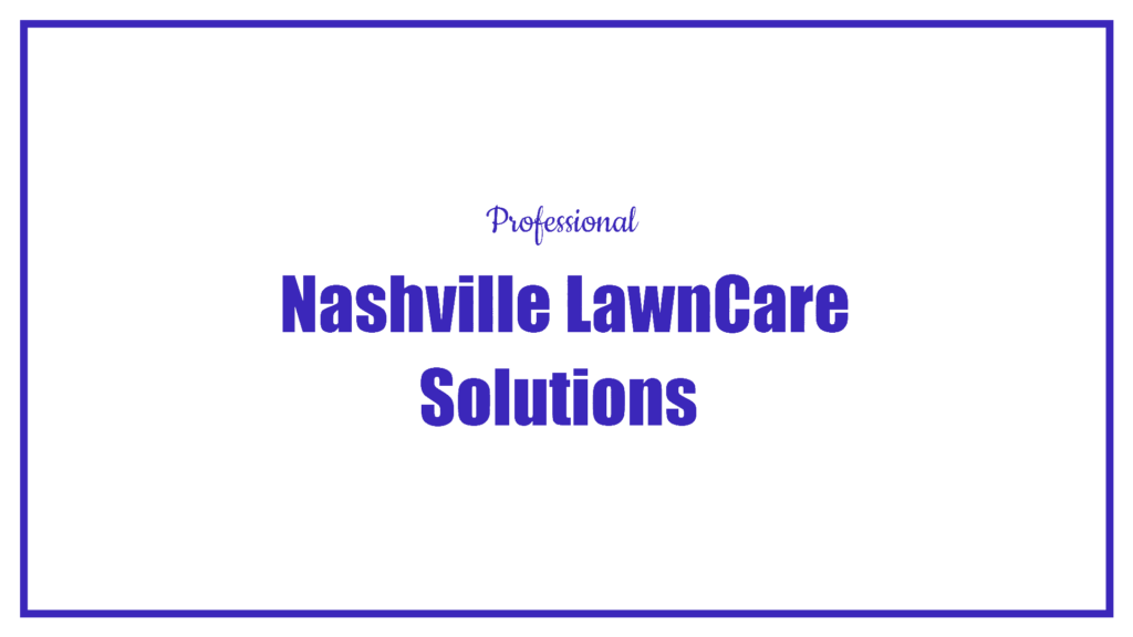 nashville-lawn-care-solutions